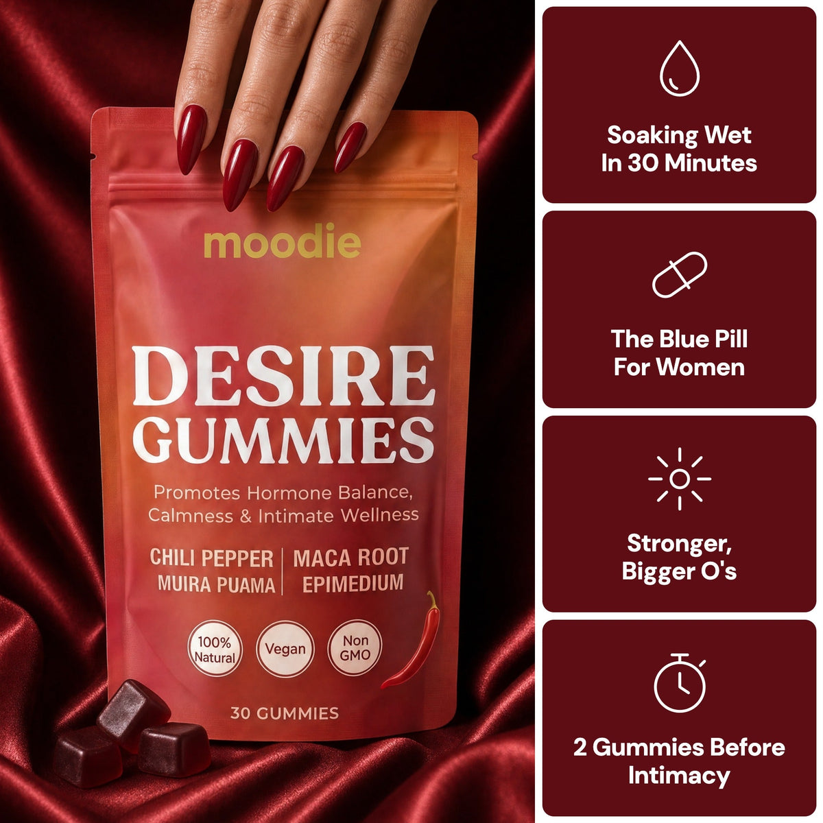 A hand with red nails on a pouch of Moodie Desire Gummies on red satin: soaking wet in 30 minutes, the blue pill for women, stronger bigger O's, 2 gummies before intimacy